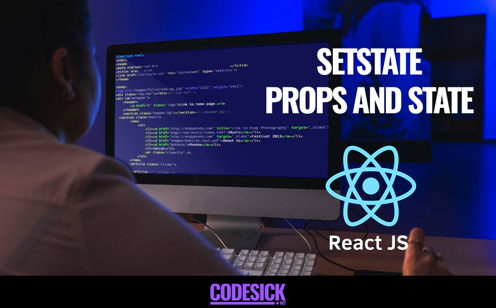 ReactJS State | SetState, Props and State Explained for beginners