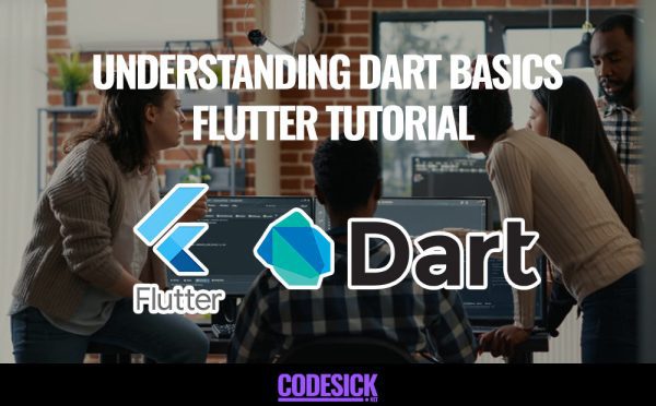 Understanding Dart Basics | Flutter Tutorial – CodeSick